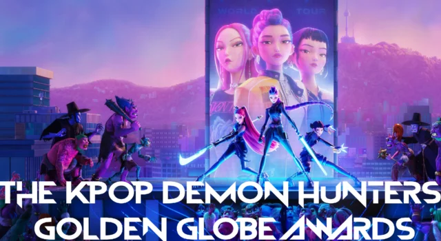 The cover of KPDH with the text THE KPOP DEMON HUNTERS GOLDEN GLOBE AWARDS on the bottom of the image