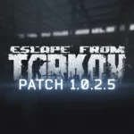 The cover for the Escape from Tarkov 1.0.2.5 patch featuring the game's name and patch title in the center of the image