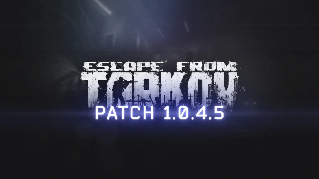 The cover for the Escape from Tarkov 1.0.4.5 patch featuring the title of the game with the title of the update below it