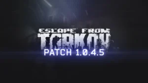 The cover for the Escape from Tarkov 1.0.4.5 patch featuring the title of the game with the title of the update below it