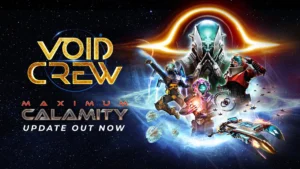The cover of the Void Crew Maximum Calamity update featuring a mix of Ectypes, ships, creatures, and enemies on the right side of the image with the title of the game and update on the left